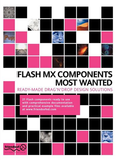 Macromedia Flash MX Components Most Wanted: Ready Made Drag ’n’ Drop Design Solutions