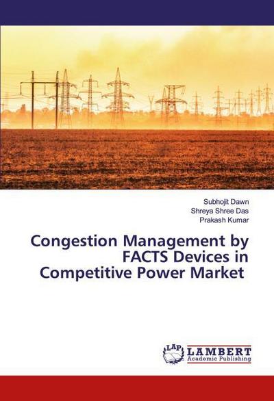 Congestion Management by FACTS Devices in Competitive Power Market