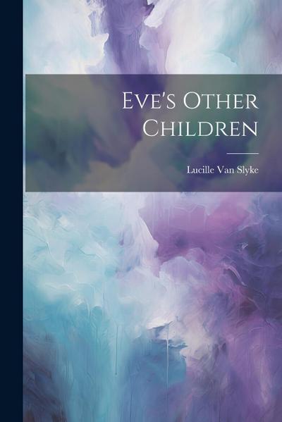 Eve’s Other Children