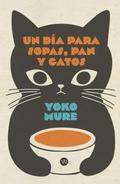Un día para sopas, pan y gatos