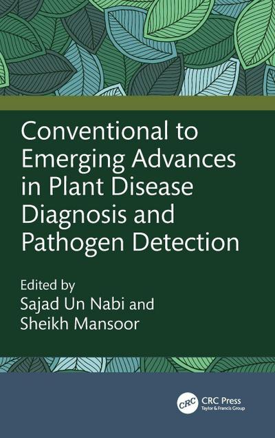 Conventional to Emerging Advances in Plant Disease Diagnosis and Pathogen Detection