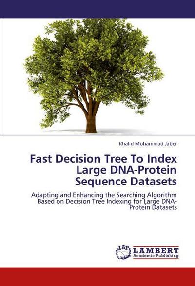 Fast Decision Tree To Index Large DNA-Protein Sequence Datasets