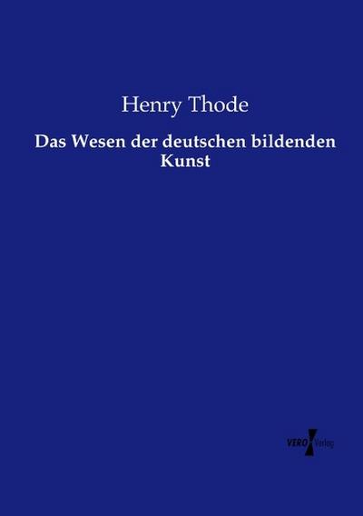 Das Wesen der deutschen bildenden Kunst