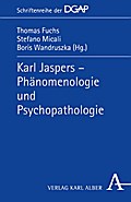 Karl Jaspers - Phämomenologie und Psychopathologie