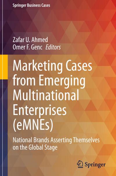 Marketing Cases from Emerging Multinational Enterprises (eMNEs)