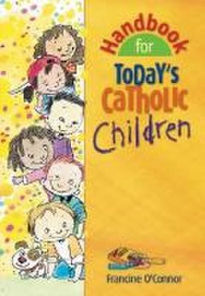 Handbook for Today’s Catholic Children