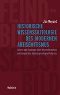 Historische Wissenssoziologie des modernen Antisemitismus: Genese und Typologie einer Wissensformation am Beispiel des deutschsprachigen Diskurses (German Edition)