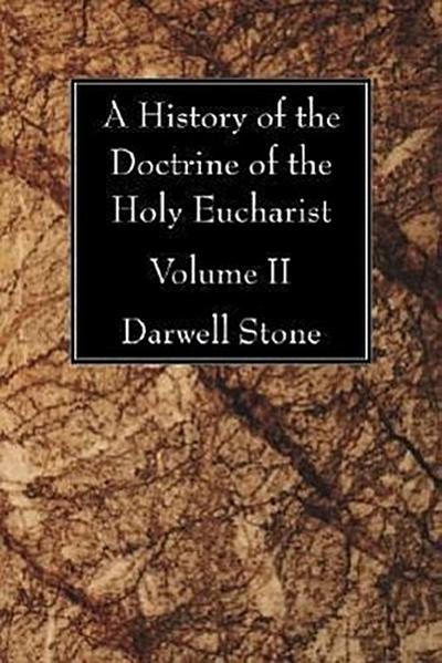A History of the Doctrine of the Holy Eucharist