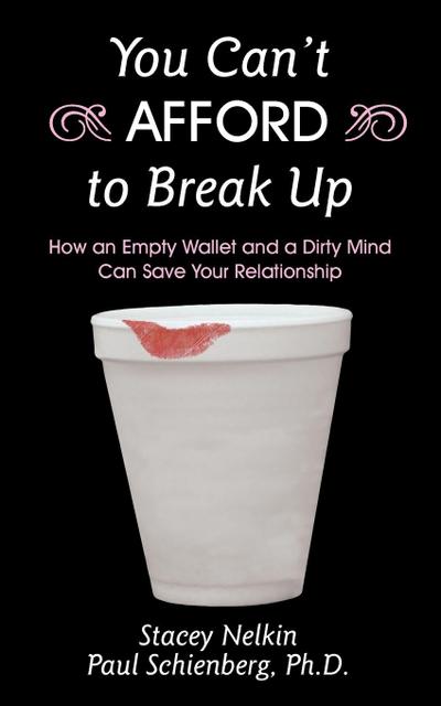 You Can’t AFFORD to Break Up