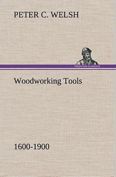 Woodworking Tools 1600-1900