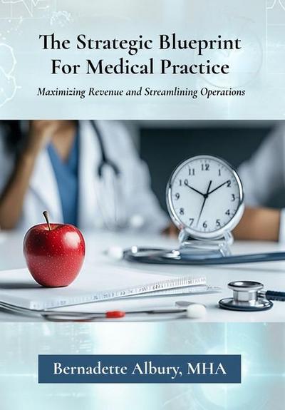 The Strategic Blueprint For Medical Practice