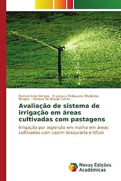 Avaliação de sistema de irrigação em áreas cultivadas com pastagens