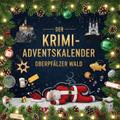 Der Krimi-Adventskalender Oberpfälzer Wald
