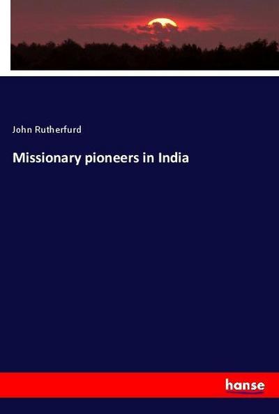 Missionary pioneers in India