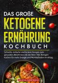 Das große Ketogene Ernährung Kochbuch