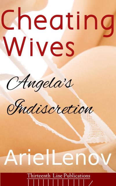 Angela’s Indiscretion (Cheating Wives, #1)