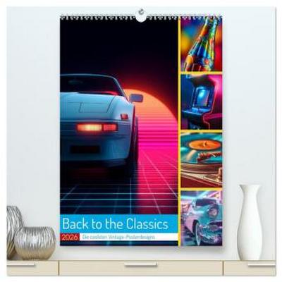 Back to the Classics (hochwertiger Premium Wandkalender 2026 DIN A2 hoch), Kunstdruck in Hochglanz