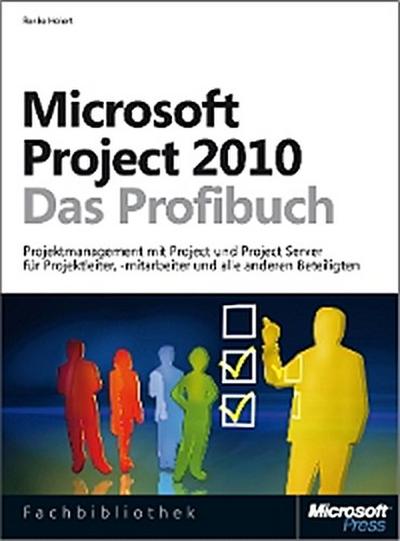 Microsoft Project 2010 - Das Profibuch