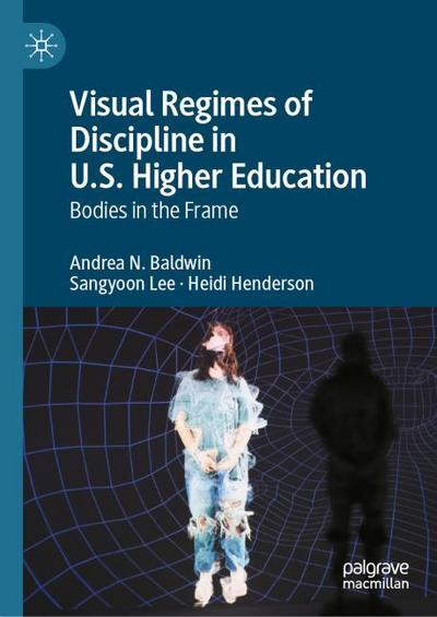 Visual Regimes of Discipline in U.S. Higher Education
