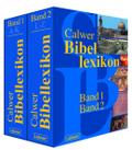 Calwer Bibellexikon: Band 1: A-K. Band 2: L-Z