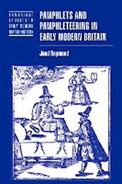 Pamphlets and Pamphleteering in Early Modern Britain