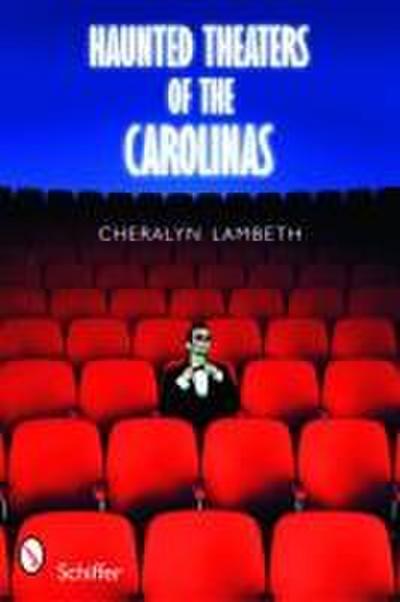 Haunted Theaters of the Carolinas