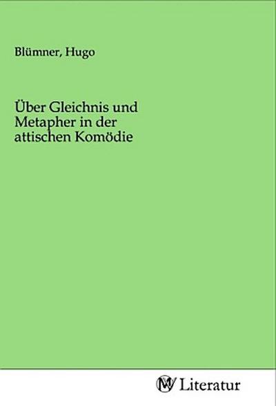 Über Gleichnis und Metapher in der attischen Komödie