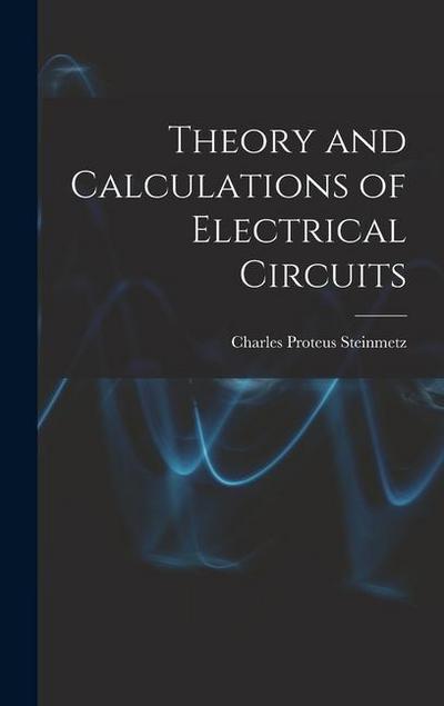 Theory and Calculations of Electrical Circuits
