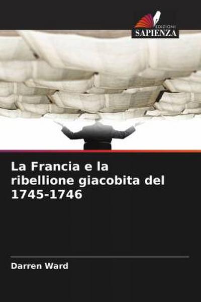 La Francia e la ribellione giacobita del 1745-1746