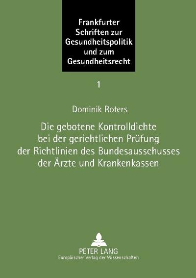 Die gebotene Kontrolldichte bei der gerichtlichen Prüfung der Richtlinien des Bundesausschusses der Ärzte und Krankenkassen