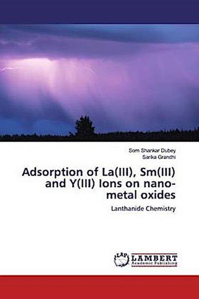 Adsorption of La(III), Sm(III) and Y(III) Ions on nano-metal oxides