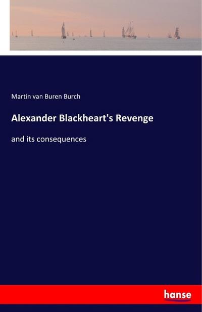 Alexander Blackheart’s Revenge