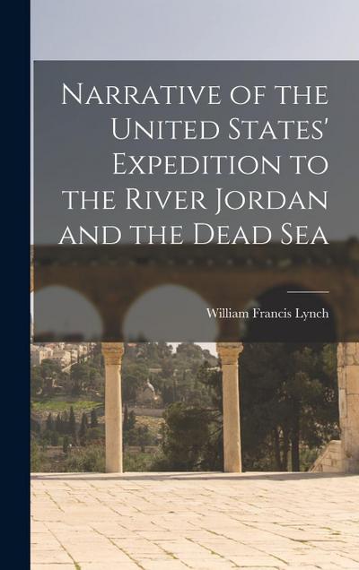 Narrative of the United States’ Expedition to the River Jordan and the Dead Sea