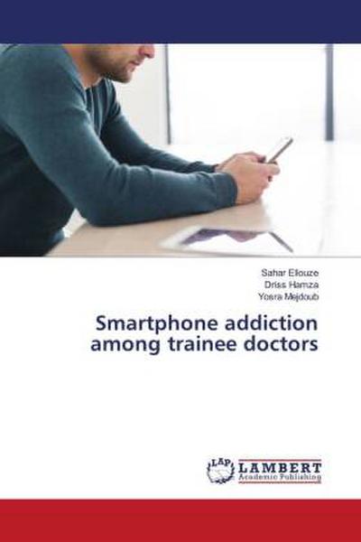 Smartphone addiction among trainee doctors