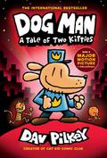 Dog Man: A Tale of Two Kitties: A Graphic Novel (Dog Man #3): From the Creator of Captain Underpants
