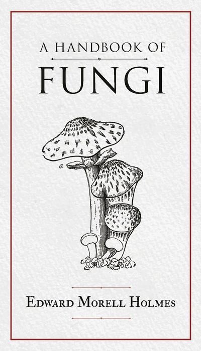 A Handbook of Fungi
