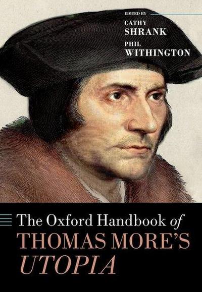 The Oxford Handbook of Thomas More’s Utopia