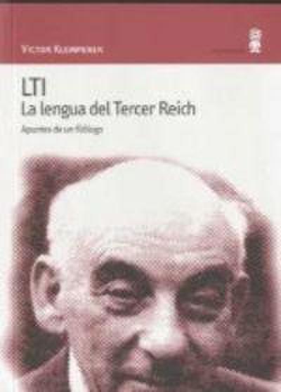 LTI : la lengua del tercer reich. Apuntes de un filólogo