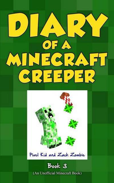 Diary of a Minecraft Creeper Book 3