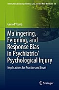 Malingering, Feigning, and Response Bias in Psychiatric/ Psychological Injury