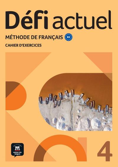 Défi actuel 4 B2. Cahier d’exercices