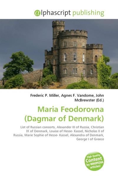 Maria Feodorovna (Dagmar of Denmark) - Frederic P. Miller