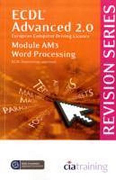 ECDL Advanced Syllabus 2.0 Revision Series Module AM3 Word Processing
