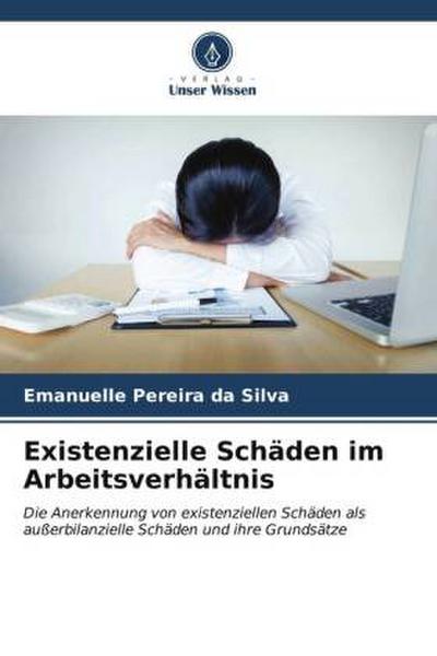 Existenzielle Schäden im Arbeitsverhältnis