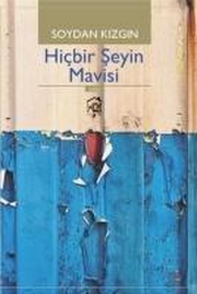 Hicbir Seyin Mavisi