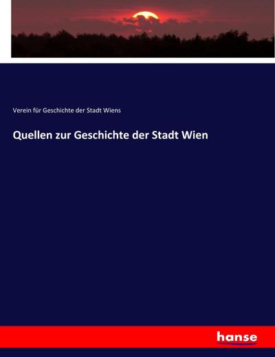 Quellen zur Geschichte der Stadt Wien