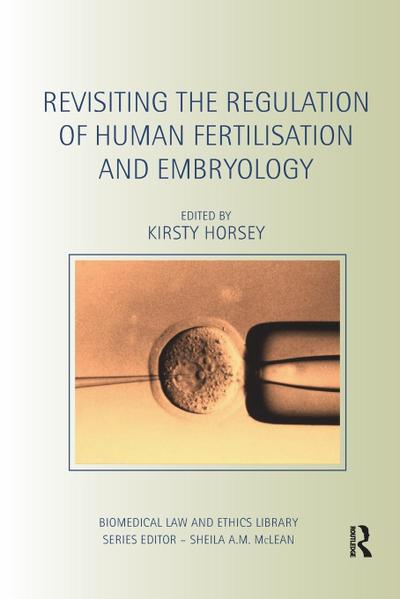 Revisiting the Regulation of Human Fertilisation and Embryology