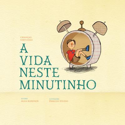 A vida neste minutinho