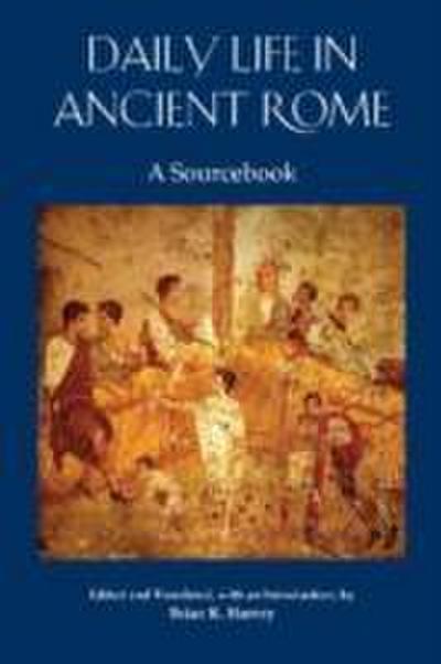 Harvey, B: Daily Life in Ancient Rome