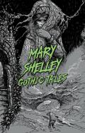 Mary Shelley: Gothic Tales: Signature Select Class